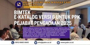 Bimbingan Teknis E-Katalog Versi 6 untuk PPK, Pejabat Pengadaan 2025