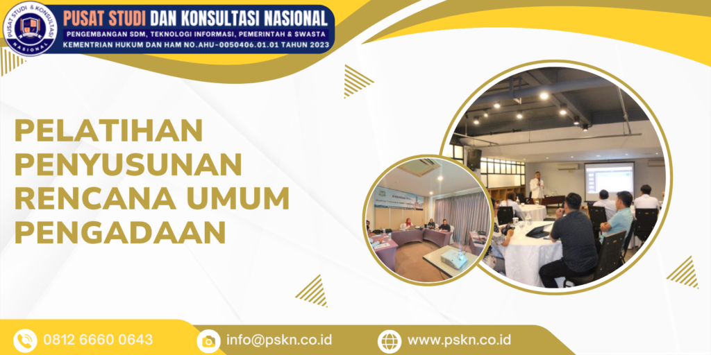 PELATIHAN PENYUSUNAN RENCANA UMUM PENGADAAN