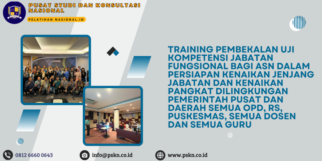 TRAINING PEMBEKALAN UJI KOMPETENSI JABATAN FUNGSIONAL BAGI ASN DALAM PERSIAPAN KENAIKAN JENJANG JABATAN DAN KENAIKAN PANGKAT DILINGKUNGAN PEMERINTAH PUSAT DAN DAERAH SEMUA OPD, RS, PUSKESMAS, SEMUA DOSEN DAN SEMUA GURU