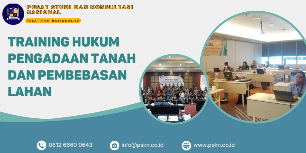 Training Hukum Pengadaan Tanah Dan Pembebasan Lahan