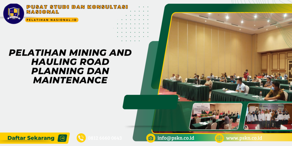 PELATIHAN MINING AND HAULING ROAD PLANNING DAN MAINTENANCE