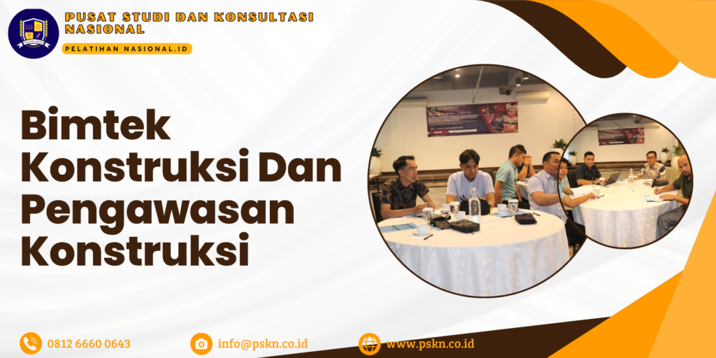 Bimtek Konstruksi Dan Pengawasan Konstruksi