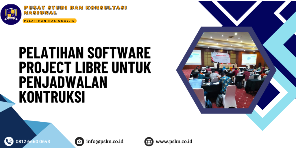 Pelatihan Software Project Libre Untuk Penjadwalan Kontruksi