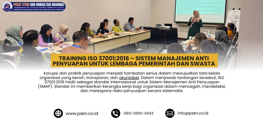 Training ISO 37001:2016 – Sistem Manajemen Anti Penyuapan untuk Lembaga Pemerintah dan Swasta