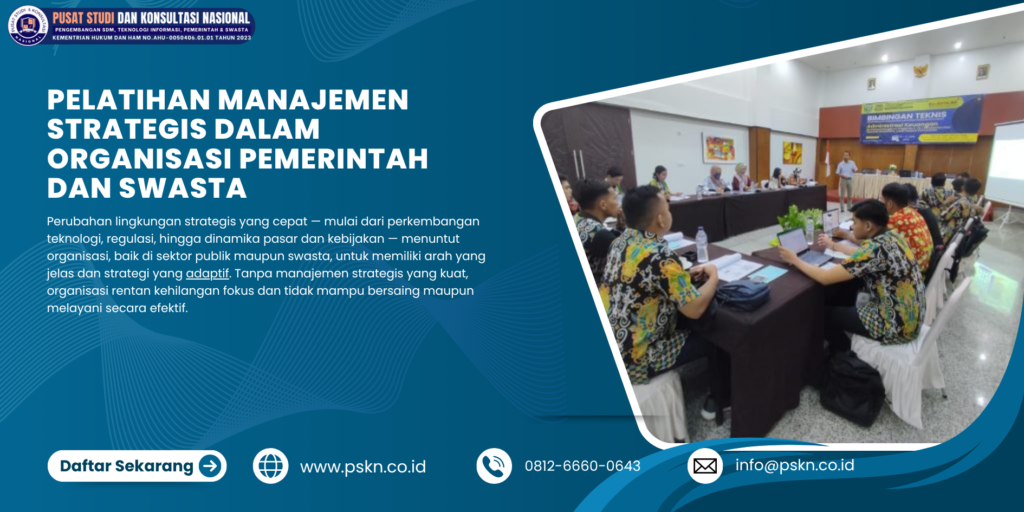 Pelatihan Manajemen Strategis dalam Organisasi Pemerintah dan Swasta
