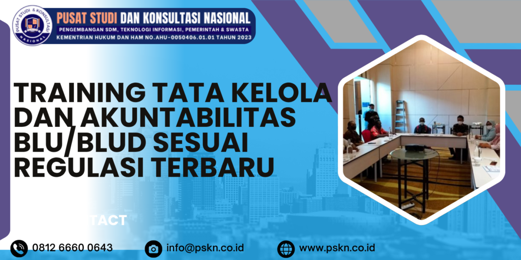 Training Tata Kelola dan Akuntabilitas BLU/BLUD sesuai Regulasi Terbaru